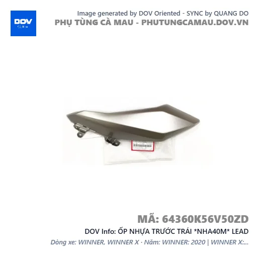 ỐP NHỰA TRƯỚC TRÁI *NHA40M* LEAD — 64360K56V50ZD