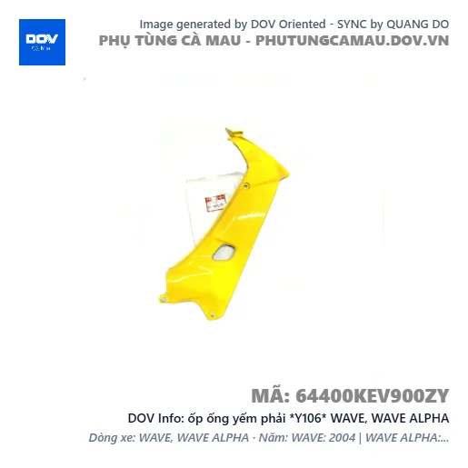 ốp ống yếm phải *Y106* WAVE, WAVE ALPHA — 64400KEV900ZY