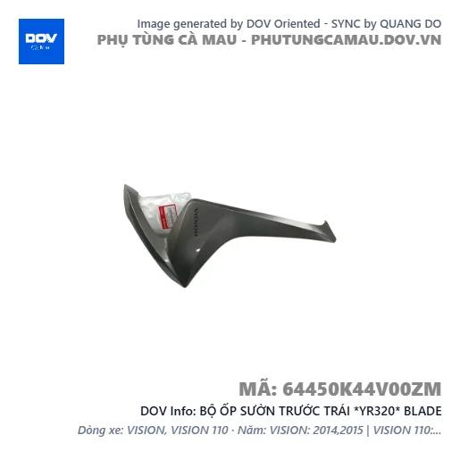 BỘ ỐP SƯỜN TRƯỚC TRÁI *YR320* BLADE — 64450K44V00ZM