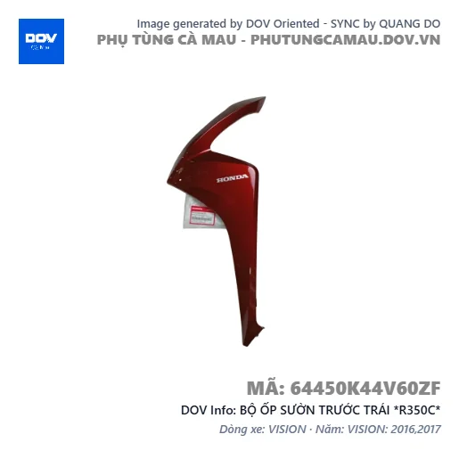BỘ ỐP SƯỜN TRƯỚC TRÁI *R350C* — 64450K44V60ZF