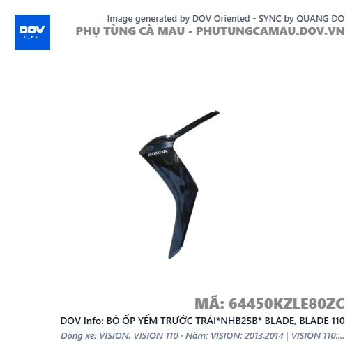 BỘ ỐP YẾM TRƯỚC TRÁI*NHB25B* BLADE, BLADE 110 — 64450KZLE80ZC