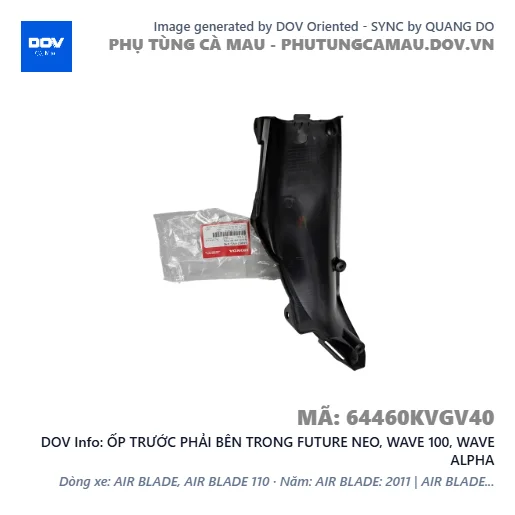 ỐP TRƯỚC PHẢI BÊN TRONG FUTURE NEO, WAVE 100, WAVE ALPHA — 64460KVGV40