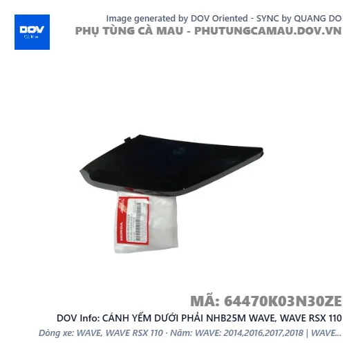 CÁNH YẾM DƯỚI PHẢI NHB25M WAVE, WAVE RSX 110 — 64470K03N30ZE