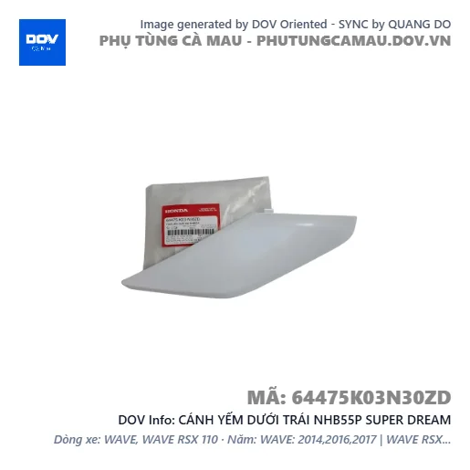 CÁNH YẾM DƯỚI TRÁI NHB55P SUPER DREAM — 64475K03N30ZD