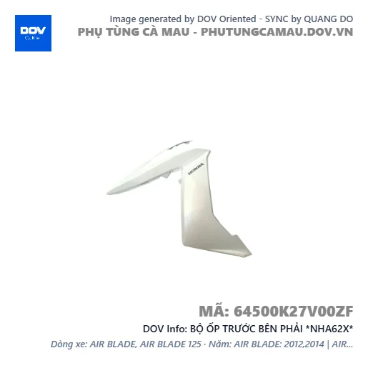 BỘ ỐP TRƯỚC BÊN PHẢI *NHA62X*  — 64500K27V00ZF