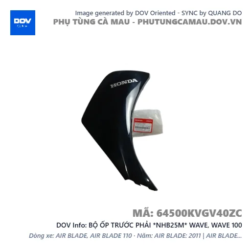 BỘ ỐP TRƯỚC PHẢI *NHB25M* WAVE, WAVE 100 — 64500KVGV40ZC
