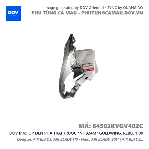 ỐP ĐÈN PHA TRÁI TRƯỚC *NHB24M* GOLDWING, REBEL 1100 — 64502KVGV40ZC