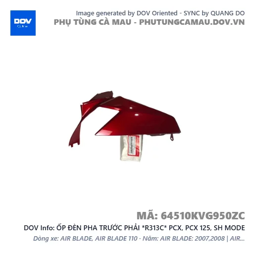 ỐP ĐÈN PHA TRƯỚC PHẢI *R313C* PCX, PCX 125, SH MODE — 64510KVG950ZC