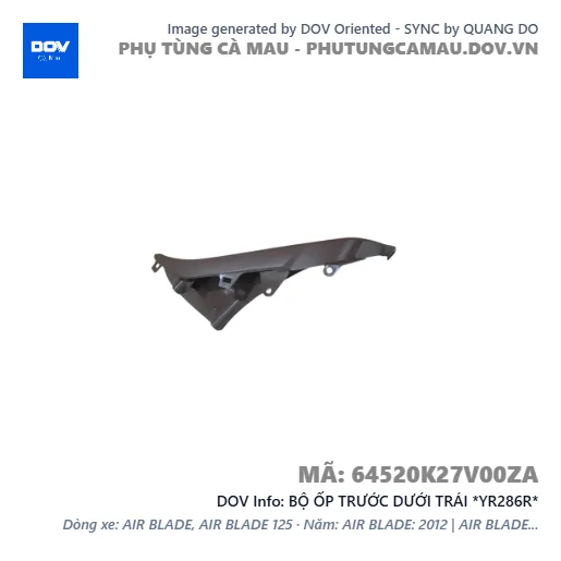 BỘ ỐP TRƯỚC DƯỚI TRÁI *YR286R*  — 64520K27V00ZA