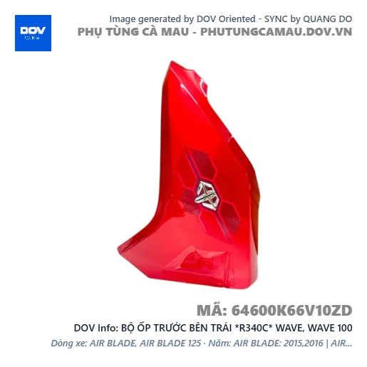 BỘ ỐP TRƯỚC BÊN TRÁI *R340C* WAVE, WAVE 100 — 64600K66V10ZD