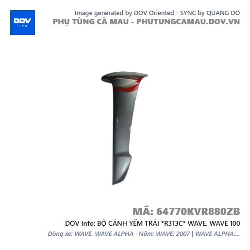 BỘ CÁNH YẾM TRÁI *R313C* WAVE, WAVE 100 — 64770KVR880ZB