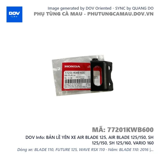 BẢN LỀ YÊN XE AIR BLADE 125, AIR BLADE 125/150, SH 125/150, SH 125/160, VARIO 160 — 77201KWB600