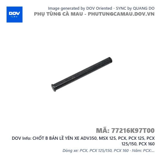CHỐT B BẢN LỀ YÊN XE ADV350, MSX 125, PCX, PCX 125, PCX 125/150, PCX 160 — 77216K97T00