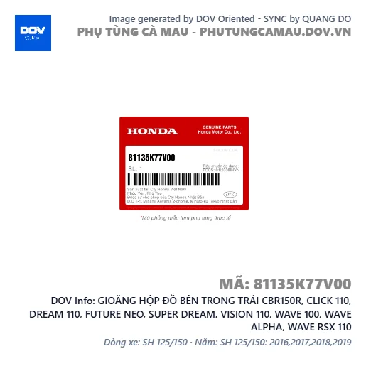 GIOĂNG HỘP ĐỒ BÊN TRONG TRÁI CBR150R, CLICK 110, DREAM 110, FUTURE NEO, SUPER DREAM, VISION 110, WAVE 100, WAVE ALPHA, WAVE RSX 110 — 81135K77V00