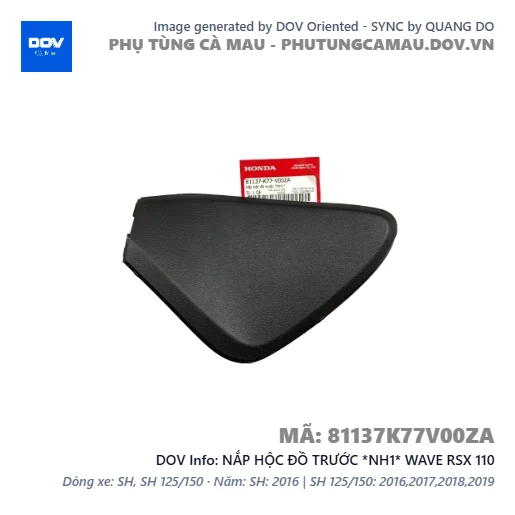 NẮP HỘC ĐỒ TRƯỚC *NH1* WAVE RSX 110 — 81137K77V00ZA