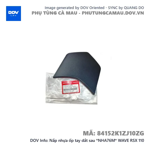 Nắp nhựa ốp tay dắt sau *NHA76M* WAVE RSX 110 — 84152K1ZJ10ZG