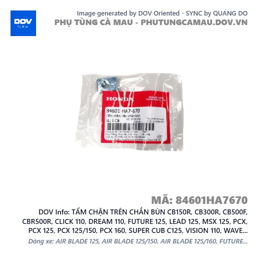 TẤM CHẶN TRÊN CHẮN BÙN CB150R, CB300R, CB500F, CBR500R, CLICK 110, DREAM 110, FUTURE 125, LEAD 125, MSX 125, PCX, PCX 125, PCX 125/150, PCX 160, SUPER CUB C125, VISION 110, WAVE 100, WAVE ALPHA, WAVE RSX 110 — 84601HA7670