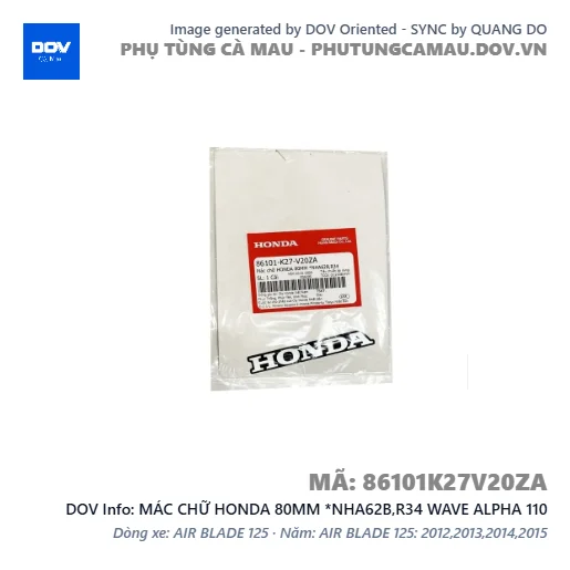 MÁC CHỮ HONDA 80MM *NHA62B,R34 WAVE ALPHA 110 — 86101K27V20ZA