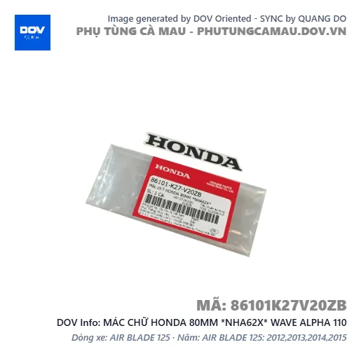 MÁC CHỮ HONDA 80MM *NHA62X* WAVE ALPHA 110 — 86101K27V20ZB