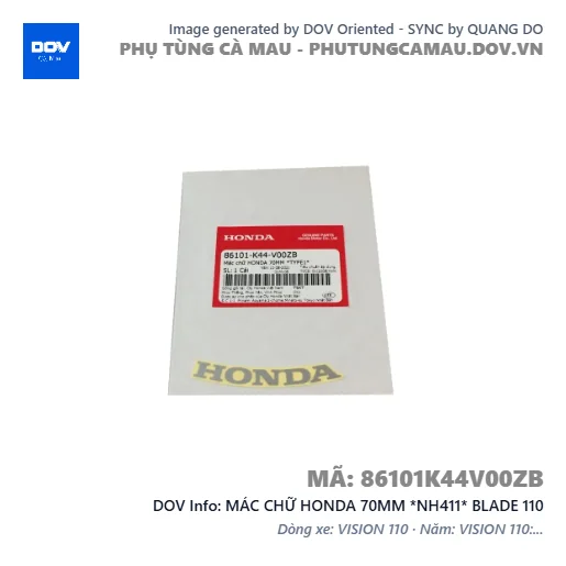 MÁC CHỮ HONDA 70MM *NH411* BLADE 110 — 86101K44V00ZB