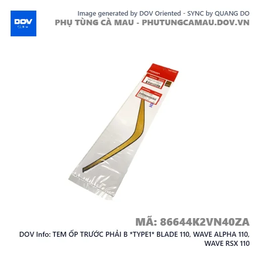 TEM ỐP TRƯỚC PHẢI B *TYPE1* BLADE 110, WAVE ALPHA 110, WAVE RSX 110 — 86644K2VN40ZA