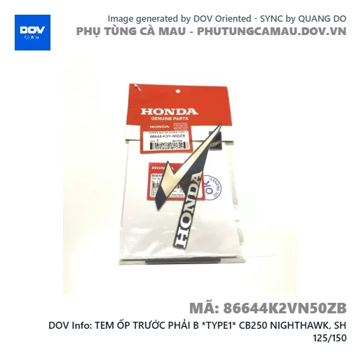 TEM ỐP TRƯỚC PHẢI B *TYPE1* CB250 NIGHTHAWK, SH 125/150 — 86644K2VN50ZB