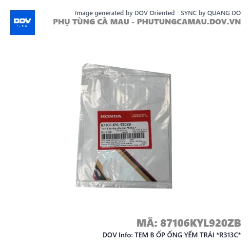 TEM B ỐP ỐNG YẾM TRÁI *R313C*  — 87106KYL920ZB