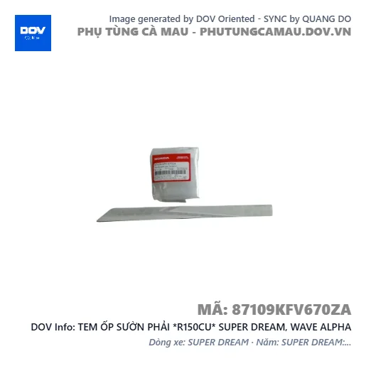 TEM ỐP SƯỜN PHẢI *R150CU* SUPER DREAM, WAVE ALPHA — 87109KFV670ZA