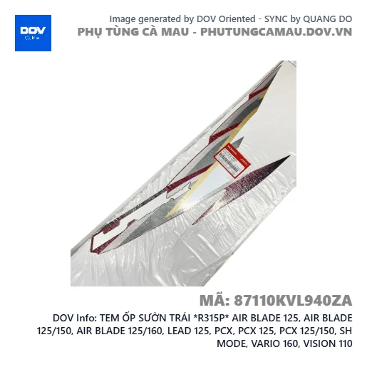 TEM ỐP SƯỜN TRÁI *R315P* AIR BLADE 125, AIR BLADE 125/150, AIR BLADE 125/160, LEAD 125, PCX, PCX 125, PCX 125/150, SH MODE, VARIO 160, VISION 110 — 87110KVL940ZA