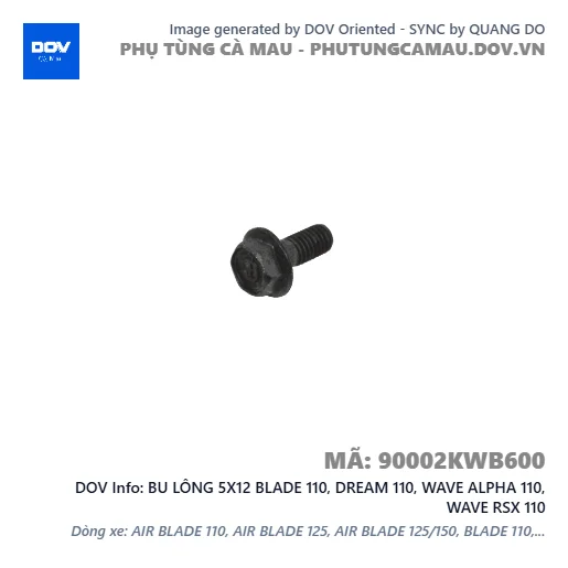 BU LÔNG 5X12 BLADE 110, DREAM 110, WAVE ALPHA 110, WAVE RSX 110 — 90002KWB600