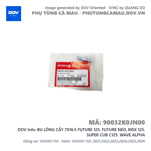 BU LÔNG CẤY 7X16.5 FUTURE 125, FUTURE NEO, MSX 125, SUPER CUB C125, WAVE ALPHA — 90032K0JN00