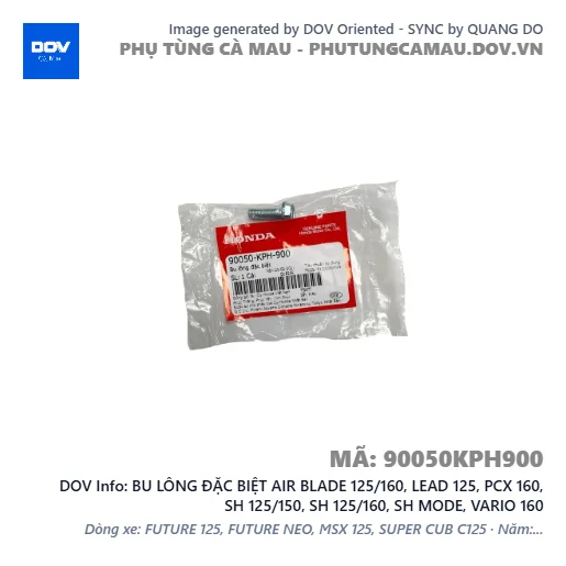 BU LÔNG ĐẶC BIỆT AIR BLADE 125/160, LEAD 125, PCX 160, SH 125/150, SH 125/160, SH MODE, VARIO 160 — 90050KPH900