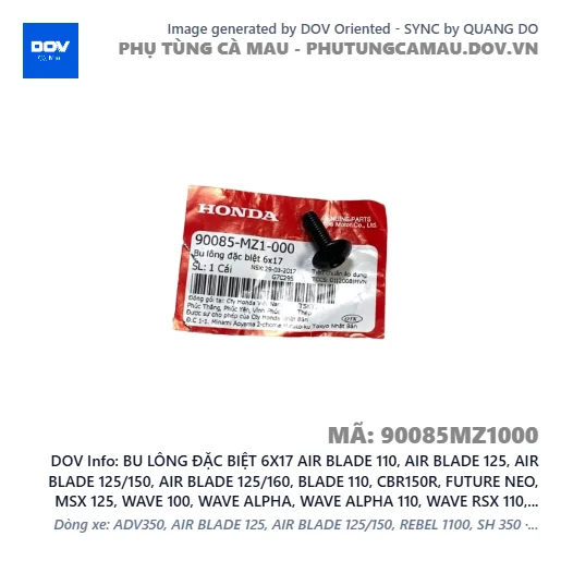 BU LÔNG ĐẶC BIỆT 6X17 AIR BLADE 110, AIR BLADE 125, AIR BLADE 125/150, AIR BLADE 125/160, BLADE 110, CBR150R, FUTURE NEO, MSX 125, WAVE 100, WAVE ALPHA, WAVE ALPHA 110, WAVE RSX 110, WINNER X — 90085MZ1000