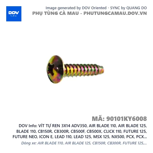 VÍT TỰ REN 3X14 ADV350, AIR BLADE 110, AIR BLADE 125, BLADE 110, CB150R, CB300R, CB500F, CB500X, CLICK 110, FUTURE 125, FUTURE NEO, ICON E, LEAD 110, LEAD 125, MSX 125, NX500, PCX, PCX 125, PCX 125/150, PCX 160, REBEL 300, REBEL 500, SH 125/150, SH 350, SH MODE, VISION 110, WAVE ALPHA, WAVE RSX 110, WINNER 150, WINNER X — 90101KY6008