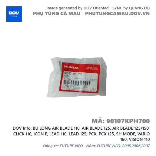 BU LÔNG AIR BLADE 110, AIR BLADE 125, AIR BLADE 125/150, CLICK 110, ICON E, LEAD 110, LEAD 125, PCX, PCX 125, SH MODE, VARIO 160, VISION 110 — 90107KPH700