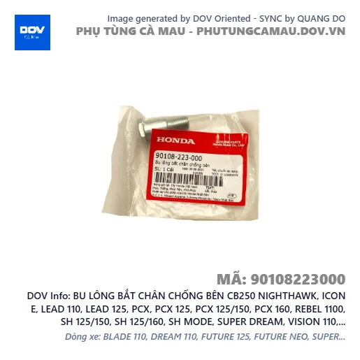 BU LÔNG BẮT CHÂN CHỐNG BÊN CB250 NIGHTHAWK, ICON E, LEAD 110, LEAD 125, PCX, PCX 125, PCX 125/150, PCX 160, REBEL 1100, SH 125/150, SH 125/160, SH MODE, SUPER DREAM, VISION 110, WINNER 150, WINNER R, WINNER X — 90108223000