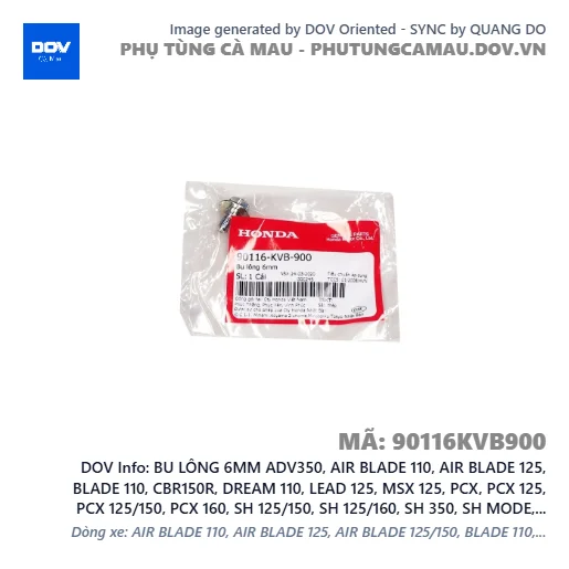 BU LÔNG 6MM ADV350, AIR BLADE 110, AIR BLADE 125, BLADE 110, CBR150R, DREAM 110, LEAD 125, MSX 125, PCX, PCX 125, PCX 125/150, PCX 160, SH 125/150, SH 125/160, SH 350, SH MODE, SUPER CUB C125, VARIO 160, VISION 110, WAVE RSX 110, WINNER 150, WINNER R — 90116KVB900