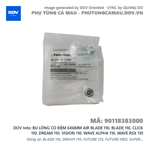 BU LÔNG CÓ ĐỆM 6X6MM AIR BLADE 110, BLADE 110, CLICK 110, DREAM 110, VISION 110, WAVE ALPHA 110, WAVE RSX 110 — 90118383000
