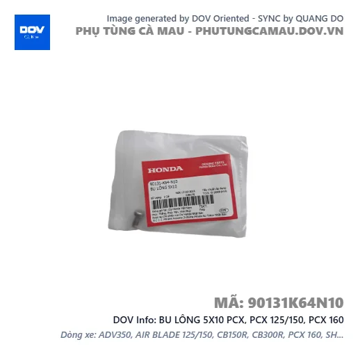 BU LÔNG 5X10 PCX, PCX 125/150, PCX 160 — 90131K64N10