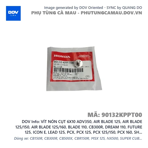 VÍT NÓN CỤT 6X10 ADV350, AIR BLADE 125, AIR BLADE 125/150, AIR BLADE 125/160, BLADE 110, CB300R, DREAM 110, FUTURE 125, ICON E, LEAD 125, PCX, PCX 125, PCX 125/150, PCX 160, SH 125/150, SH 125/160, SH 350, SH MODE, SUPER CUB C125, VARIO 160, VISION 110, WAVE ALPHA 110, WAVE RSX 110, WINNER 150, WINNER R, WINNER X — 90132KPPT00