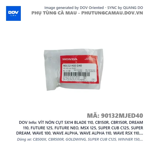 VÍT NÓN CỤT 5X14 BLADE 110, CB150R, CBR150R, DREAM 110, FUTURE 125, FUTURE NEO, MSX 125, SUPER CUB C125, SUPER DREAM, WAVE 100, WAVE ALPHA, WAVE ALPHA 110, WAVE RSX 110, WINNER 150, WINNER R, WINNER X — 90132MJED40