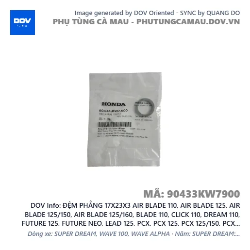 ĐỆM PHẲNG 17X23X3 AIR BLADE 110, AIR BLADE 125, AIR BLADE 125/150, AIR BLADE 125/160, BLADE 110, CLICK 110, DREAM 110, FUTURE 125, FUTURE NEO, LEAD 125, PCX, PCX 125, PCX 125/150, PCX 160, SH MODE, SUPER CUB C125, VARIO 160, VISION 110, WAVE 100, WAVE ALPHA, WAVE ALPHA 110, WAVE RSX 110, WINNER 150, WINNER R, WINNER X — 90433KW7900
