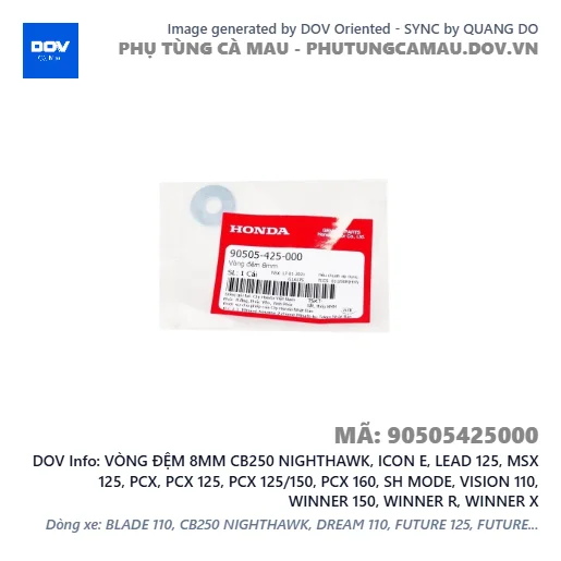 VÒNG ĐỆM 8MM CB250 NIGHTHAWK, ICON E, LEAD 125, MSX 125, PCX, PCX 125, PCX 125/150, PCX 160, SH MODE, VISION 110, WINNER 150, WINNER R, WINNER X — 90505425000
