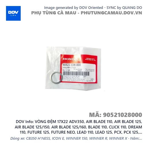 VÒNG ĐỆM 17X22 ADV350, AIR BLADE 110, AIR BLADE 125, AIR BLADE 125/150, AIR BLADE 125/160, BLADE 110, CLICK 110, DREAM 110, FUTURE 125, FUTURE NEO, LEAD 110, LEAD 125, PCX, PCX 125, PCX 125/150, PCX 160, SH 125/150, SH 125/160, SH 350, SH MODE, SUPER CUB C125, SUPER DREAM, VARIO 160, VISION 110, WAVE 100, WAVE ALPHA, WAVE ALPHA 110, WAVE RSX 110 — 90521028000