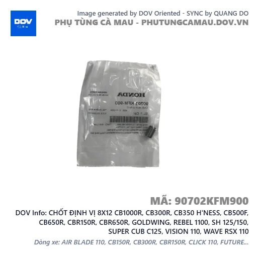 CHỐT ĐỊNH VỊ 8X12 CB1000R, CB300R, CB350 H'NESS, CB500F, CB650R, CBR150R, CBR650R, GOLDWING, REBEL 1100, SH 125/150, SUPER CUB C125, VISION 110, WAVE RSX 110 — 90702KFM900
