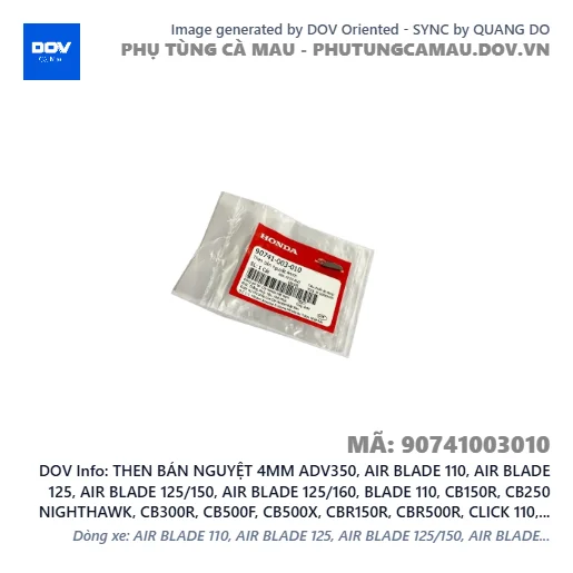 THEN BÁN NGUYỆT 4MM ADV350, AIR BLADE 110, AIR BLADE 125, AIR BLADE 125/150, AIR BLADE 125/160, BLADE 110, CB150R, CB250 NIGHTHAWK, CB300R, CB500F, CB500X, CBR150R, CBR500R, CLICK 110, DREAM 110, FUTURE NEO, GOLDWING, LEAD 110, LEAD 125, NX500, PCX, PCX 125, PCX 125/150, PCX 160, REBEL 1100, REBEL 300, REBEL 500, SH 125/150, SH 125/160, SH 350, SH MODE, SUPER DREAM, VARIO 160, VISION 110, WAVE 100, WAVE ALPHA, WAVE ALPHA 110, WAVE RSX 110, WINNER 150, WINNER R, WINNER X — 90741003010