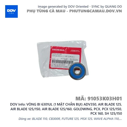 VÒNG BI 6301UL (1 MẶT CHẮN BỤI) ADV350, AIR BLADE 125, AIR BLADE 125/150, AIR BLADE 125/160, GOLDWING, PCX, PCX 125/150, PCX 160, SH 125/150 — 91053K03H01