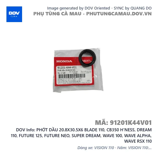 PHỚT DẦU 20.8X30.5X6 BLADE 110, CB350 H'NESS, DREAM 110, FUTURE 125, FUTURE NEO, SUPER DREAM, WAVE 100, WAVE ALPHA, WAVE RSX 110 — 91201K44V01