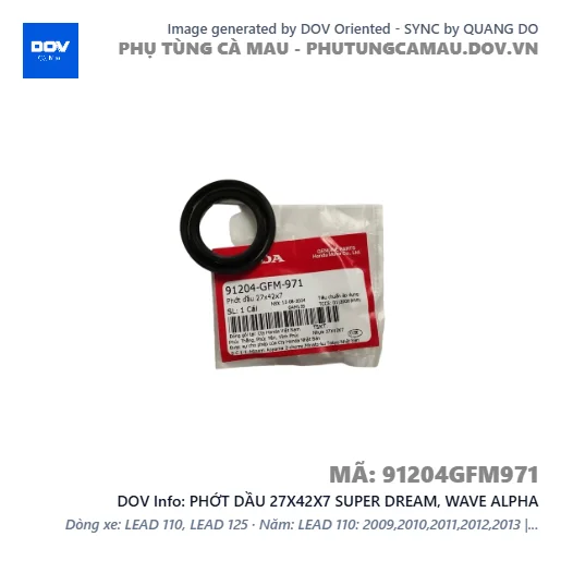 PHỚT DẦU 27X42X7 SUPER DREAM, WAVE ALPHA — 91204GFM971