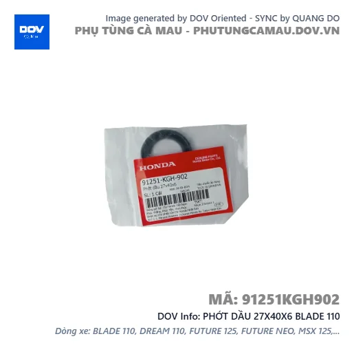 PHỚT DẦU 27X40X6 BLADE 110 — 91251KGH902